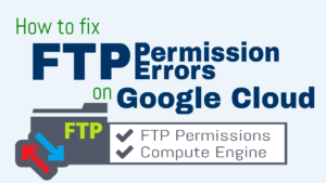 fix ftp permission errors google cloud